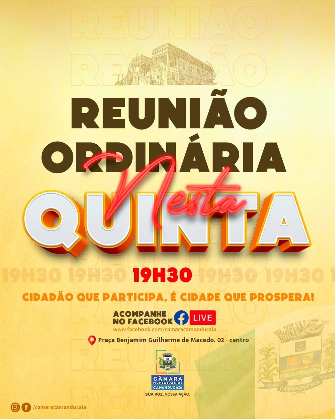 Photo by Câmara Municipal de Camanducaia on February 17, 2026. May be an image of one or more people, poster, banner and text that says 'REUNIAO REAYO REUNIÃO ORDINÁRIA QUINTA 19H30 19H30 19H30 19H30 19H30 CIDADÃO QUE PARTICIPA É CIDADE QUE PROSPERA! ACOMPANHE NO FACEBOOK f LIVE www.facebook.co/amaracamanducala Praça Benjamim Guilherme de Macedo, 02 centro f /camaracamanducaia MUNICIPALDE CAMARA CAHANDUCALA SUA oZ, NOSSA AÇÃO. 露 CAMANDUCAIA'.