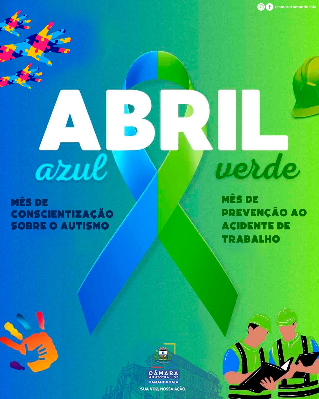 Photo by Câmara Municipal de Camanducaia on April 01, 2026. May be an image of poster and text that says '© /camaracamanducala ABRIL arul verde MÊS DE CONSCIENTIZAÇÃO SOBRE BOBREOAUTISMO O AUTISMO MÊS DE PREVENÇÃO AO ACIDENTE DE TRABALHO MUNICIPALD CAMARA SMARA 1A CAMANDUCAIA SUA AVOZ,NOSSAAÇAO AÇAO.'.